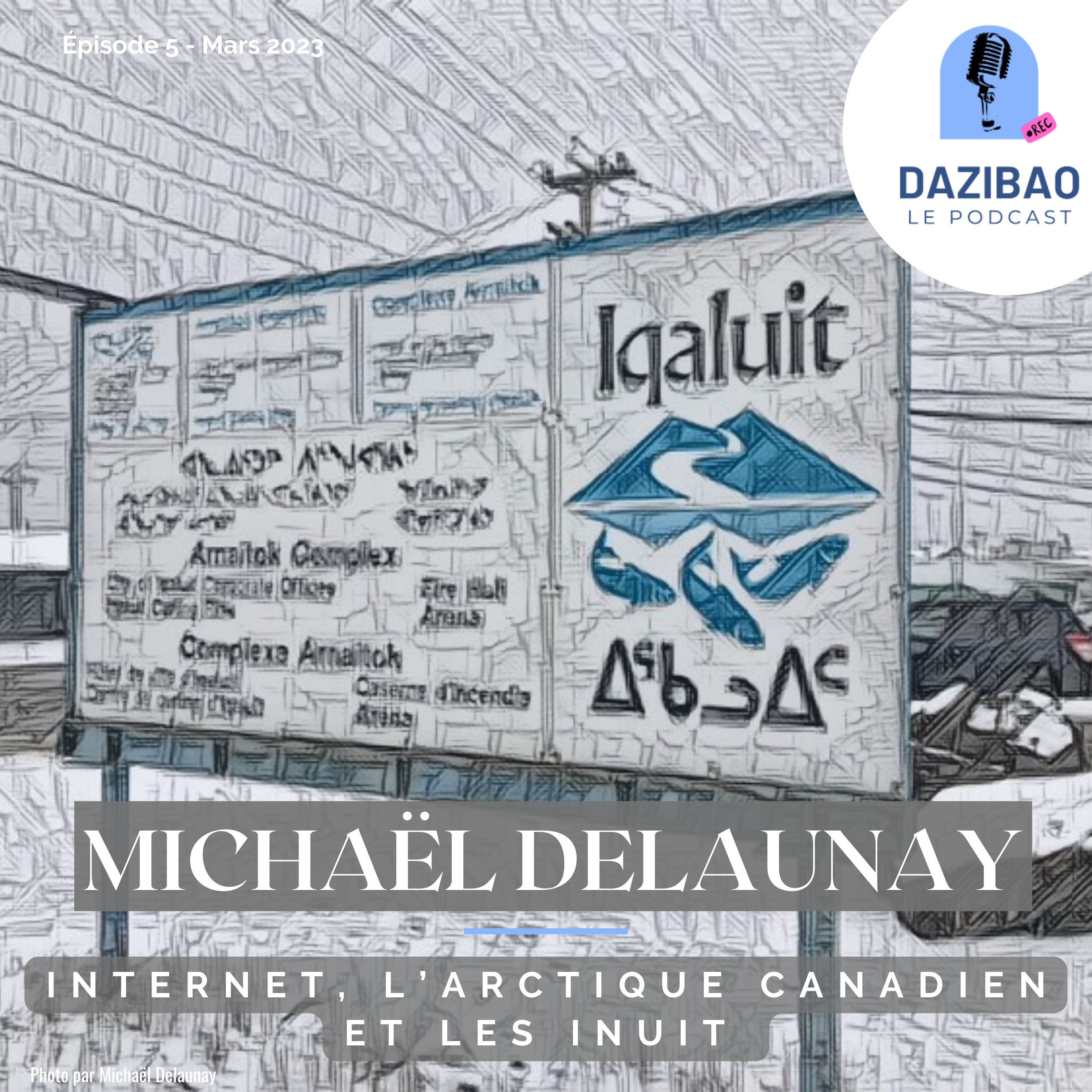 Épisode 5 : Michael, Internet, l’Arctique canadien et les Inuit