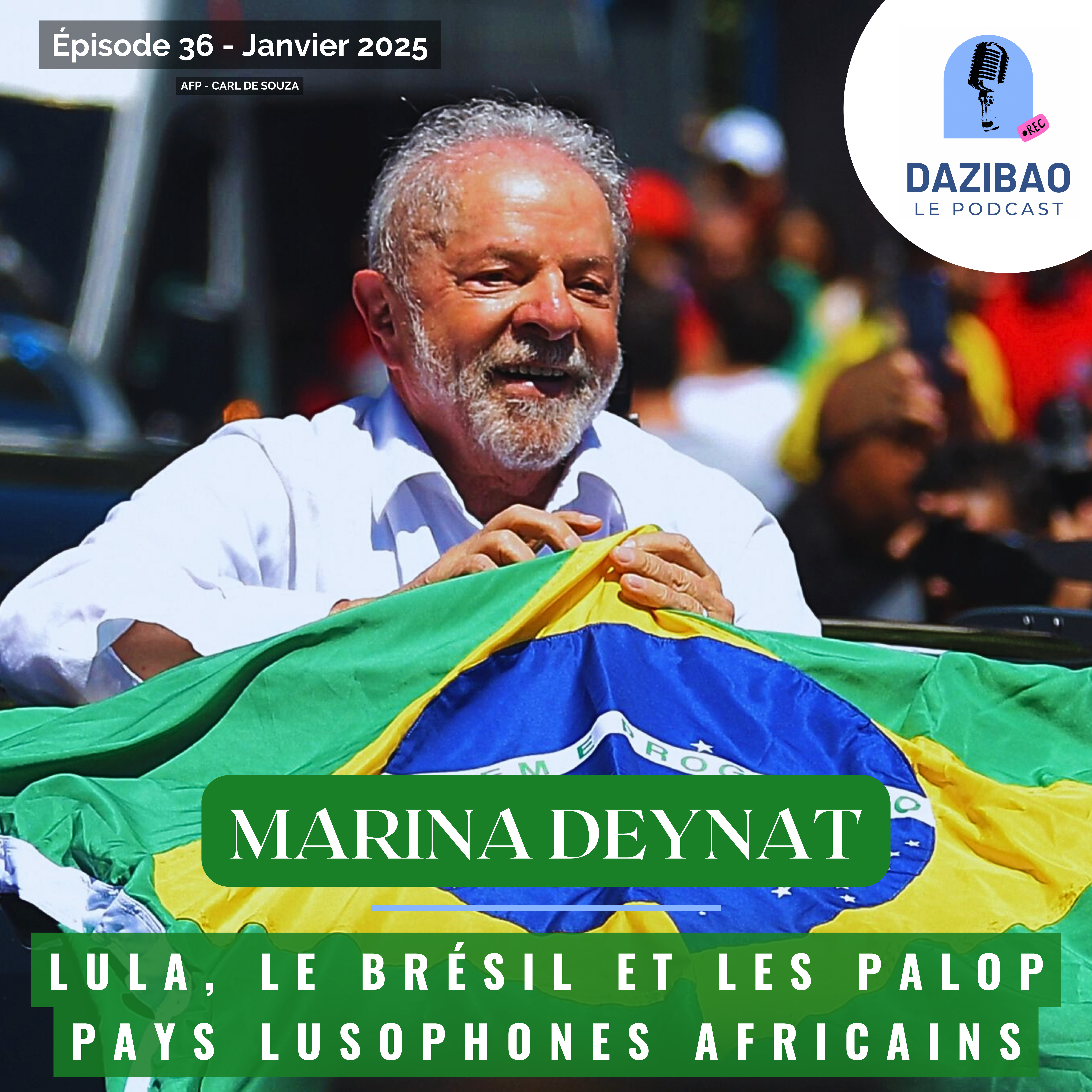 Épisode 36 – Marina, Lula, le Brésil et les PALOP