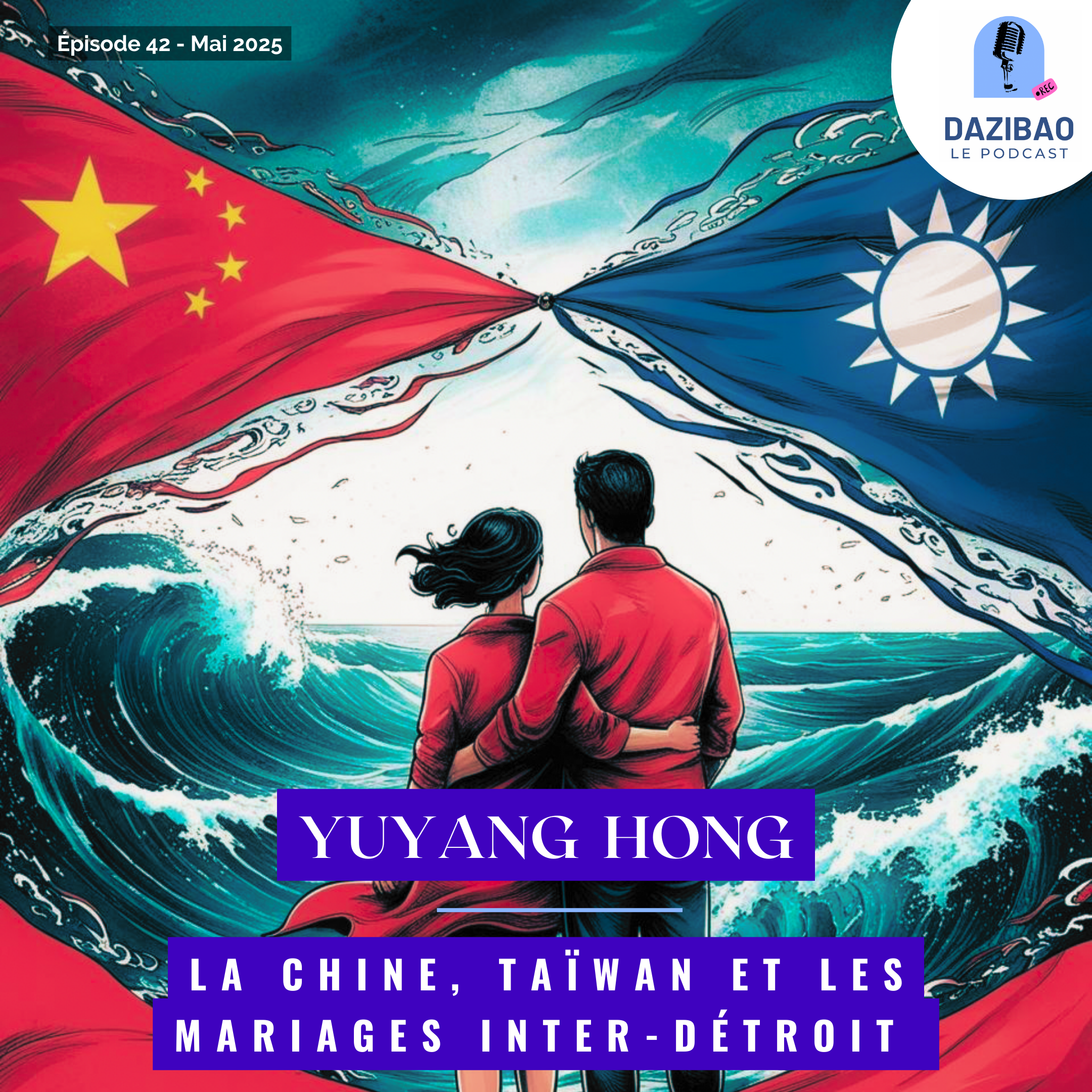 Épisode 42 : Yuyang – La Chine, Taïwan et les mariages inter-détroit.