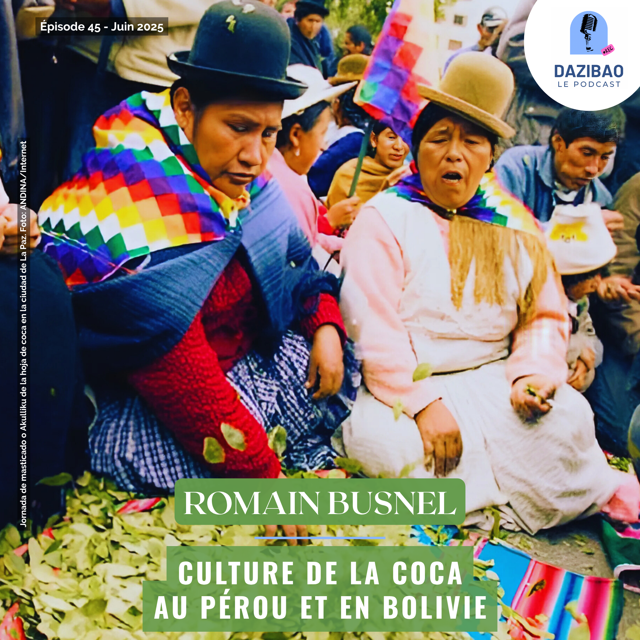 Épisode 45 : Romain – Culture de la coca au Pérou et en Bolivie.