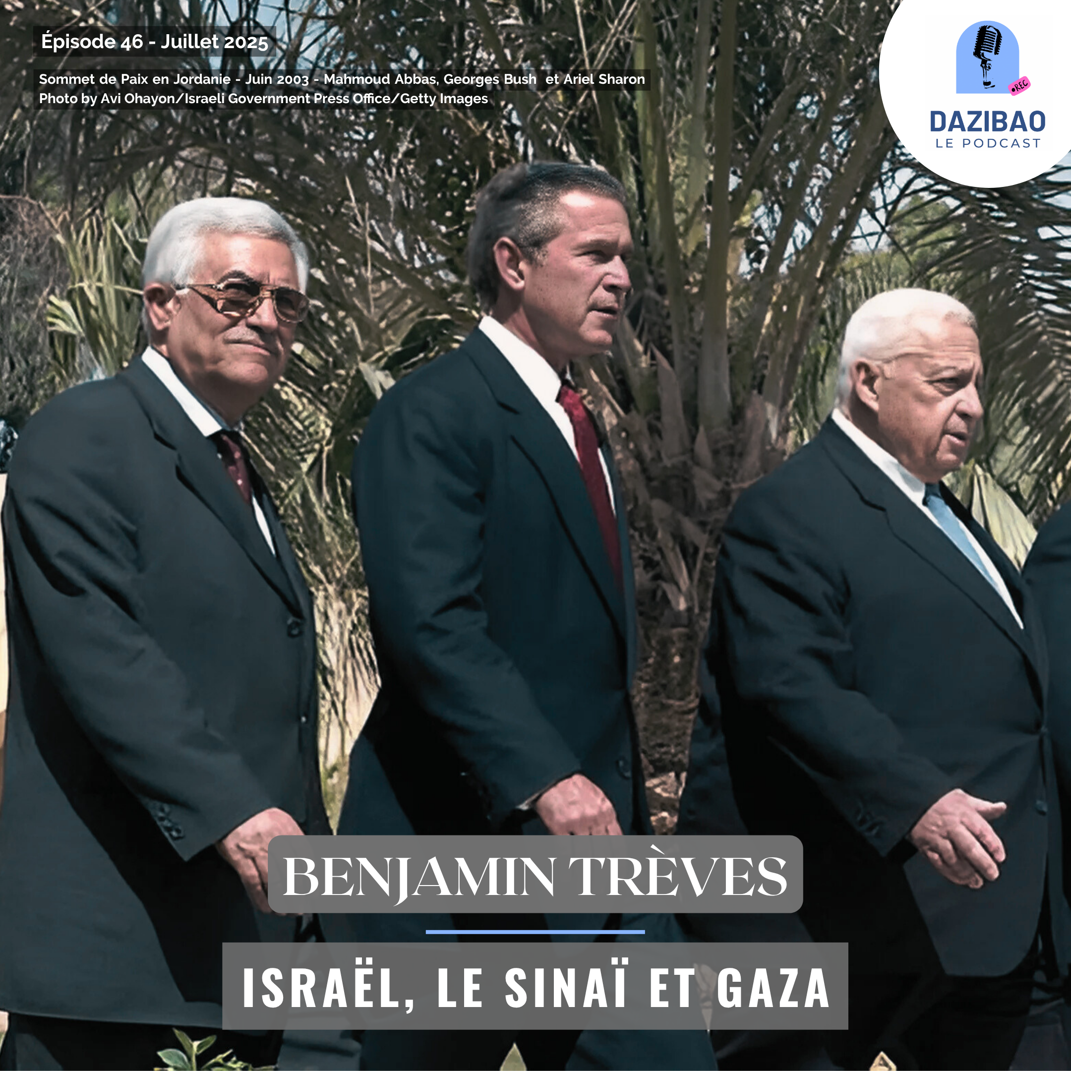 Épisode 46 : Benjamin – Israël, le Sinaï et Gaza.