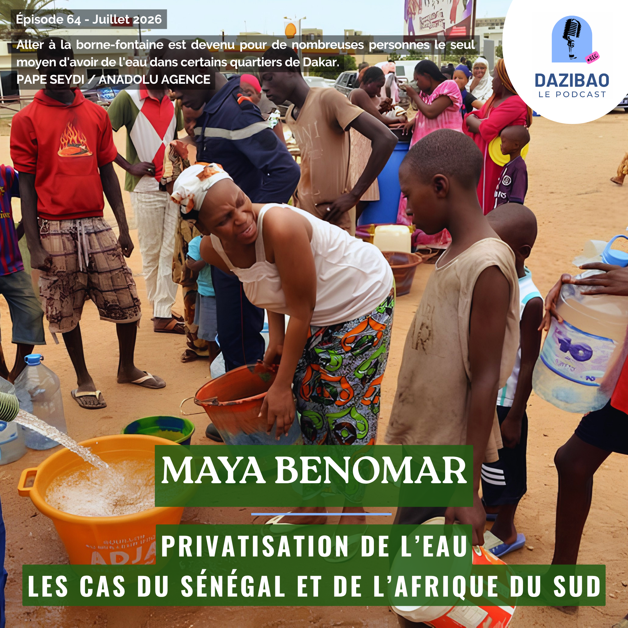 Épisode 64 : Maya – Privatisation de l&rsquo;eau : les cas du Sénégal et de l&rsquo;Afrique du Sud.
